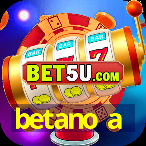 betano a